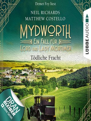 cover image of Tödliche Fracht--Mydworth--Ein Fall für Lord und Lady Mortimer, Episode 5